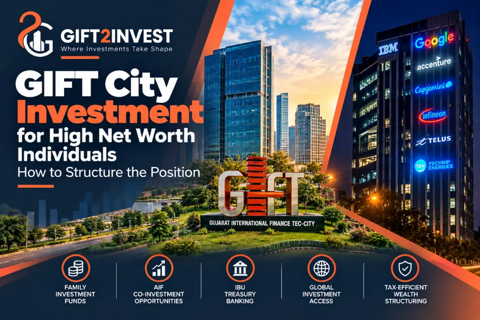 GIFT City Investment for High Net Worth Individuals: How to Structure the Position